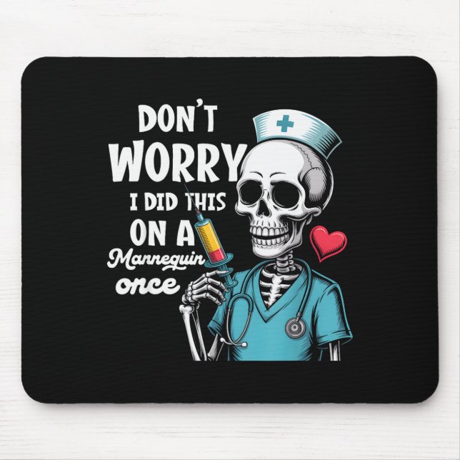 Dont Worry I Did This On A Mannequin Once Skeleton Mouse Pad (Front)
