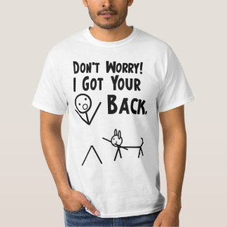 Don't Worry. I Got Your Back! Dog Version T-Shirt