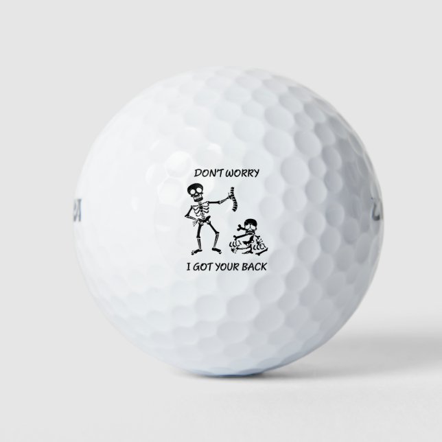 Dont worry, I got your back funny saying skeleton Golf Balls (Front)
