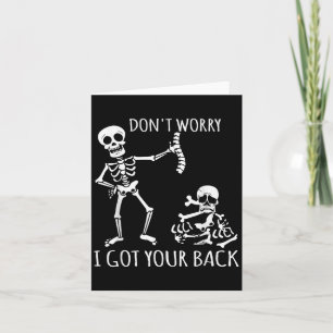 Don't Worry I Got Your Back - Funny Skeletons Puns Card