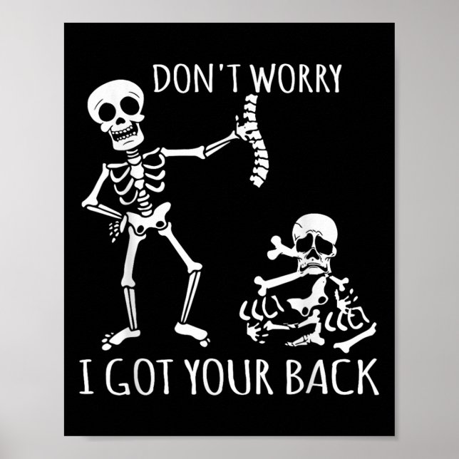 Don't Worry I Got Your Back - Funny Skeletons Puns Poster (Front)