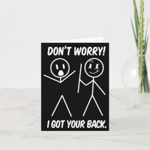 Dont Worry I Got Your Back Funny Stick People Quot Card