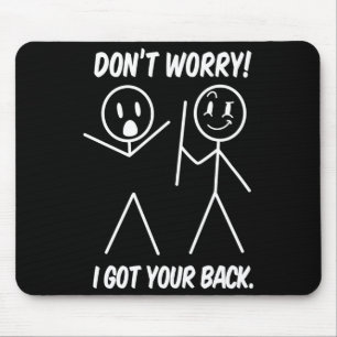 Dont Worry I Got Your Back Funny Stick People Quot Mouse Pad