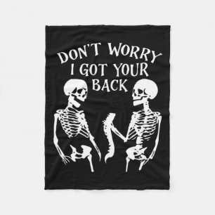 Dont Worry I Got Your Back Skull Skeleton Hallowe Fleece Blanket