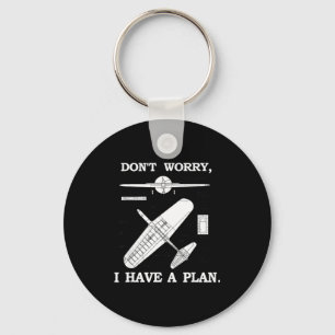 Don't Worry, I Have A Plan. Funny Airplane Model P Key Ring