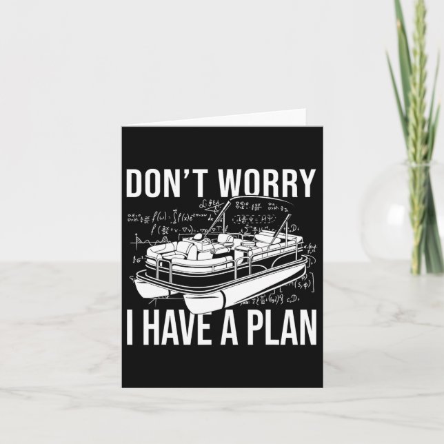 Don't Worry I Have A Plan Funny Boating Party Pont Card (Front)