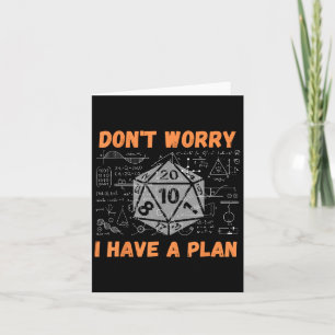 Don't Worry I Have A Plan Funny Rpg Gamer Players  Card