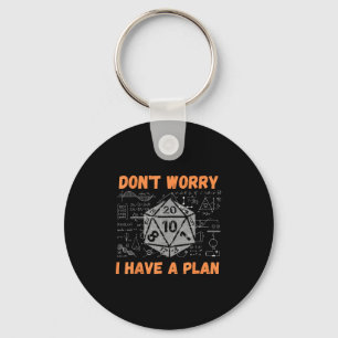 Don't Worry I Have A Plan Funny Rpg Gamer Players  Key Ring
