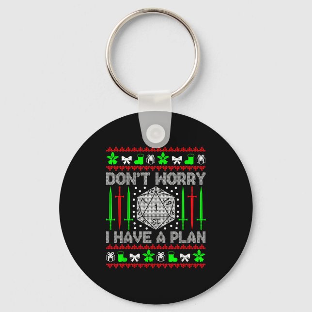Don't Worry I Have Plan Christmas D20 Ugly Tableto Key Ring (Front)