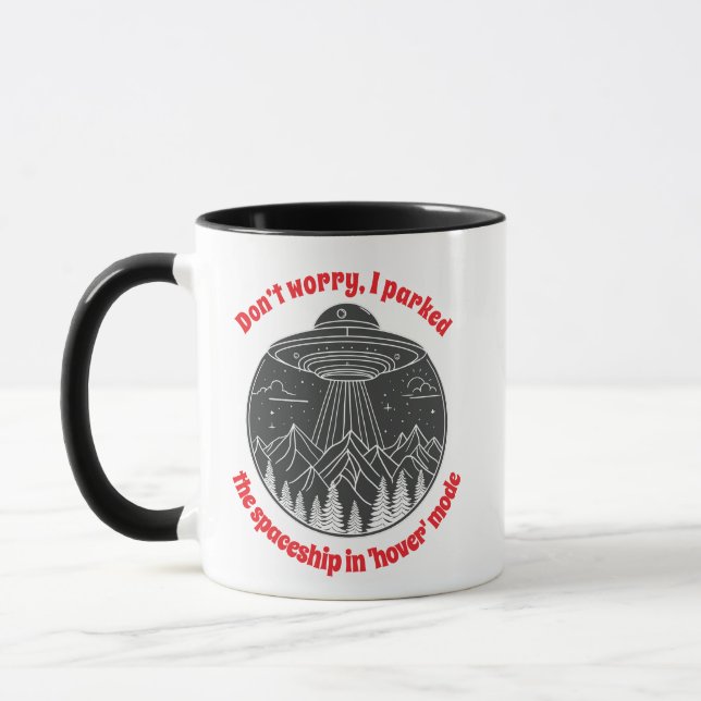 Don't worry, I parked the spaceship in hover mode  Mug (Left)