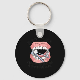 Don't Worry I Practiced This On A Tydont Once Dent Key Ring