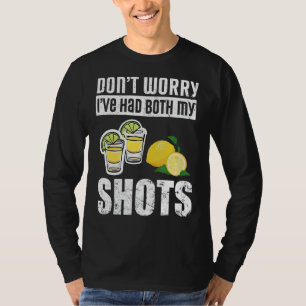 Dont Worry I Ve Had Both My Shots Vaccination Teq T-Shirt