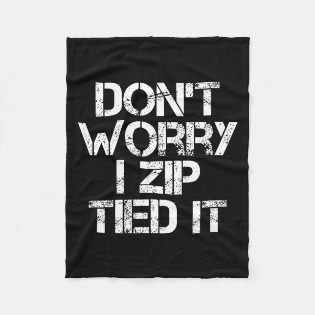 Don't Worry I Zip Tied It, Funny Car Guy Gift  Fleece Blanket (Front)