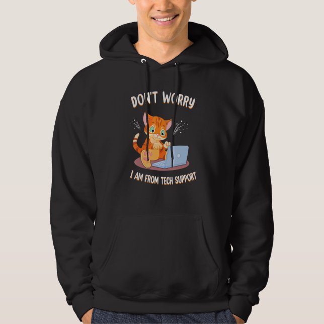 Don't Worry I'm From Tech Support Funny Cat PC Com Hoodie (Front)