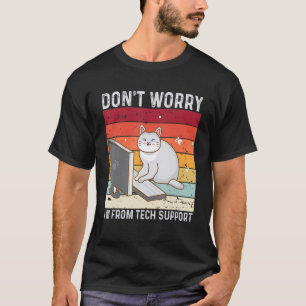 Don't Worry I'm From Tech Support Funny Cat Retro T-Shirt