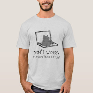 Don't Worry I'm From Tech Support T-Shirt
