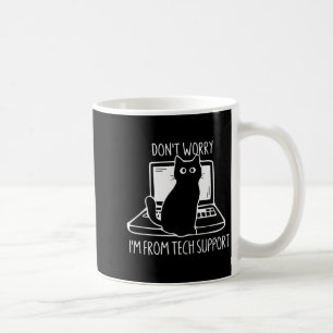Don't Worry I'm From Tech Suprt Funny Cat Coffee Mug