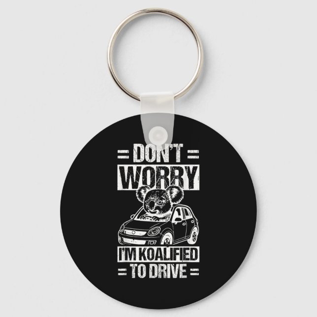 Don't Worry I'm Koalified To Drive Funny New Drive Key Ring (Front)