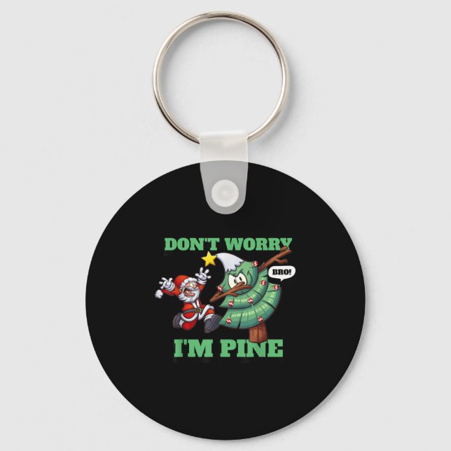 Dont Worry Im Pine Thank You - Cute Dabbing Christ Key Ring (Front)