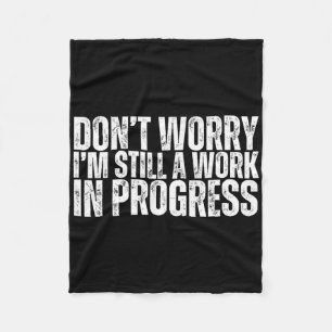 Don't Worry I'm Still A Work In Progress Bodybuild Fleece Blanket
