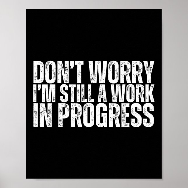 Don't Worry I'm Still A Work In Progress Bodybuild Poster (Front)