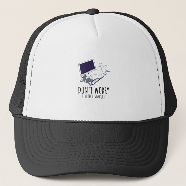 Don't Worry I'm With Tech Support Trucker Hat (Front)