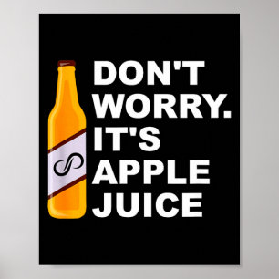 Don't Worry It's Juice Apparel Poster