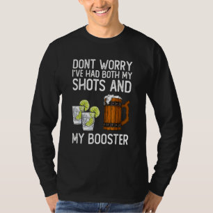 Don't Worry I've Had Both My Shots And Booster  1 T-Shirt