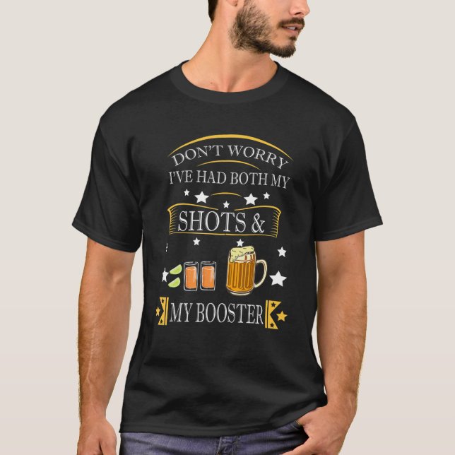 Don't Worry I've Had Both My Shots And Booster Fun T-Shirt (Front)