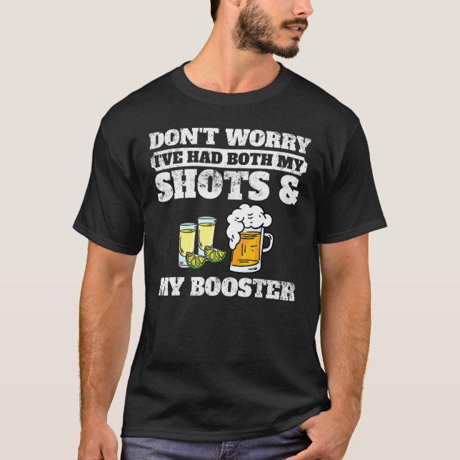 Don't Worry I've Had Both My Shots And Booster Fun T-Shirt (Front)
