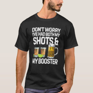 Don't Worry I've Had Both My Shots And Booster Fun T-Shirt