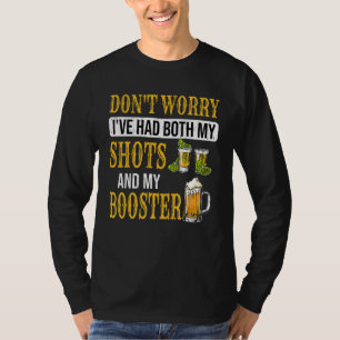 Don't Worry I've Had Both My Shots And Booster Fun T-Shirt