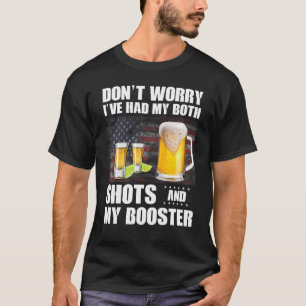 Don't Worry I've Had Both My Shots And Booster Fun T-Shirt