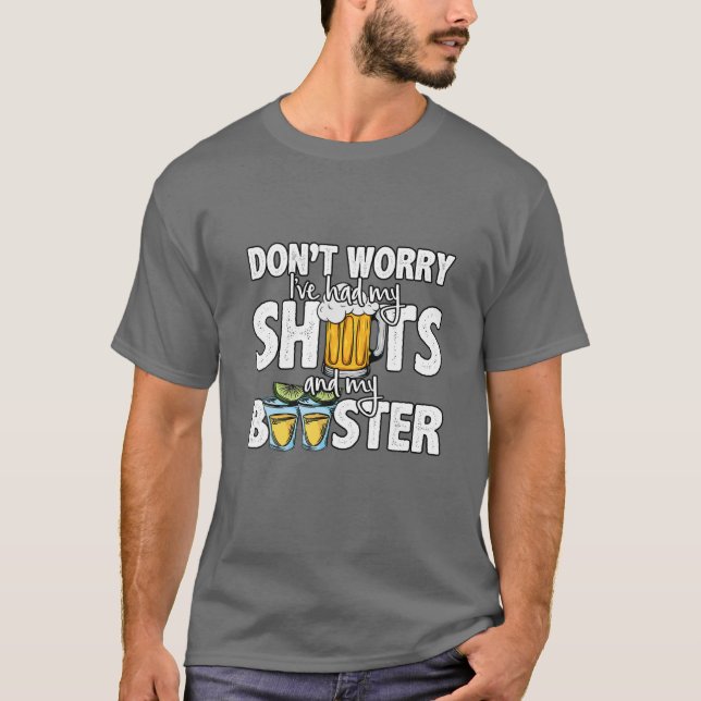 Don't Worry I've Had Both My Shots And Booster Fun T-Shirt (Front)