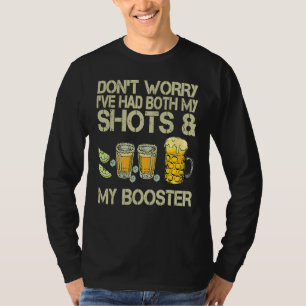 Don't Worry I've Had Both My Shots And Booster Fun T-Shirt