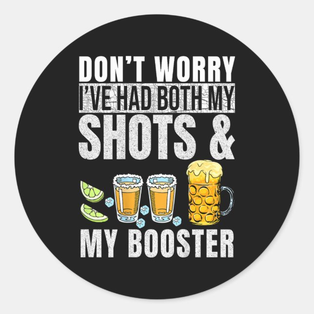 Don't Worry I've Had Both My Shots And Booster Pri Classic Round Sticker (Front)