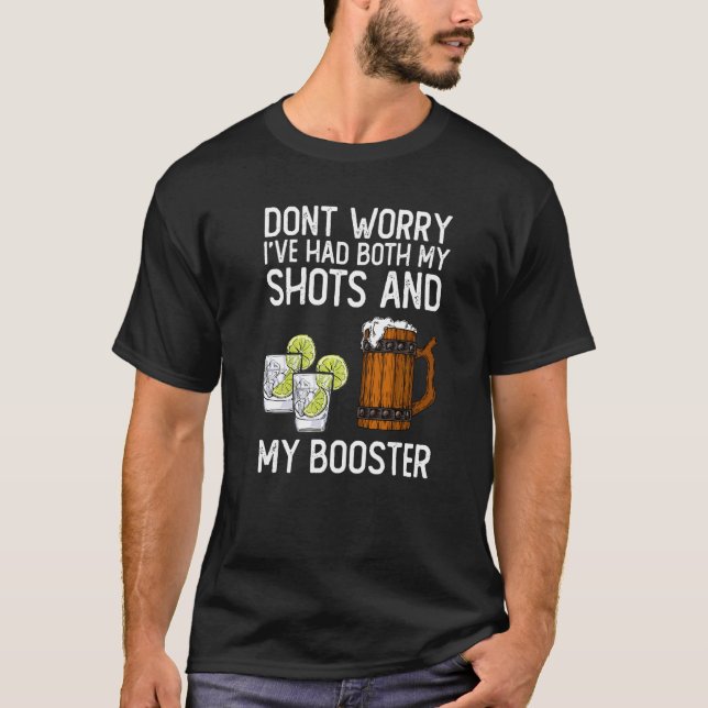 Don't Worry I've Had Both My Shots And Booster T-Shirt (Front)