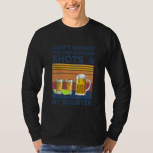 Don't Worry I've Had Both My Shots And Booster T-Shirt