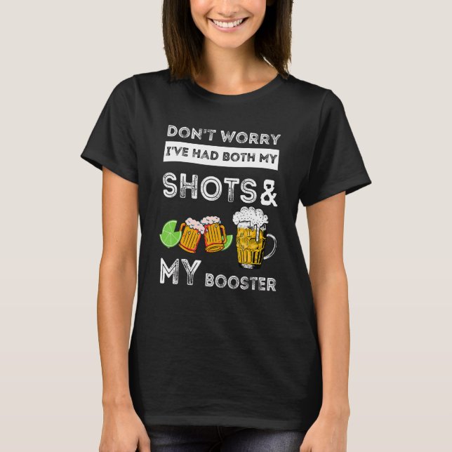 Don't Worry I've Had Both My Shots And Booster   V T-Shirt (Front)