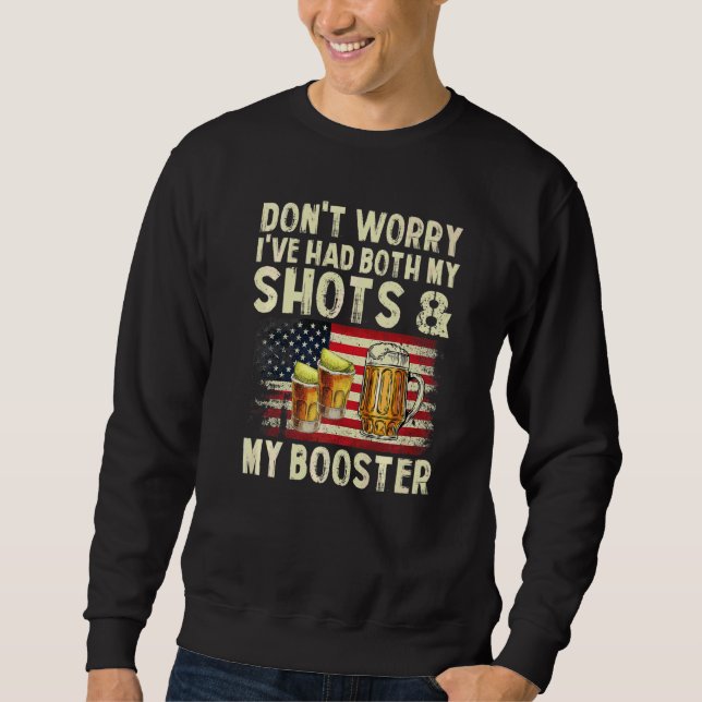 Don't Worry I've Had Both My Shots And Booster  Va Sweatshirt (Front)