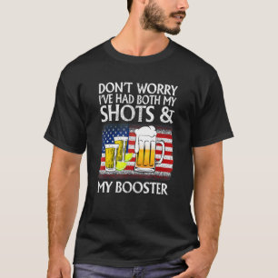 Don't Worry I've Had Both My Shots And Booster Va T-Shirt