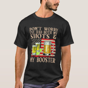 Don't Worry I've Had Both My Shots And Booster  Va T-Shirt