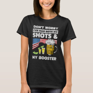 Don't worry I've had both my shots and booster  va T-Shirt