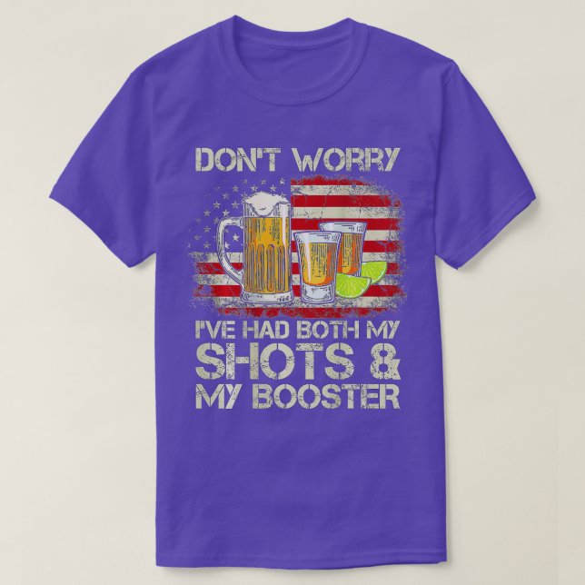 Dont Worry Ive Had Both My Shots And My Booster (O T-Shirt (Design Front)