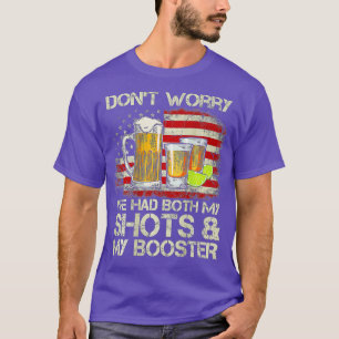Dont Worry Ive Had Both My Shots And My Booster (O T-Shirt