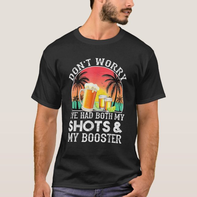 Don't Worry I've Had Both My Shots Booster Summer  T-Shirt (Front)