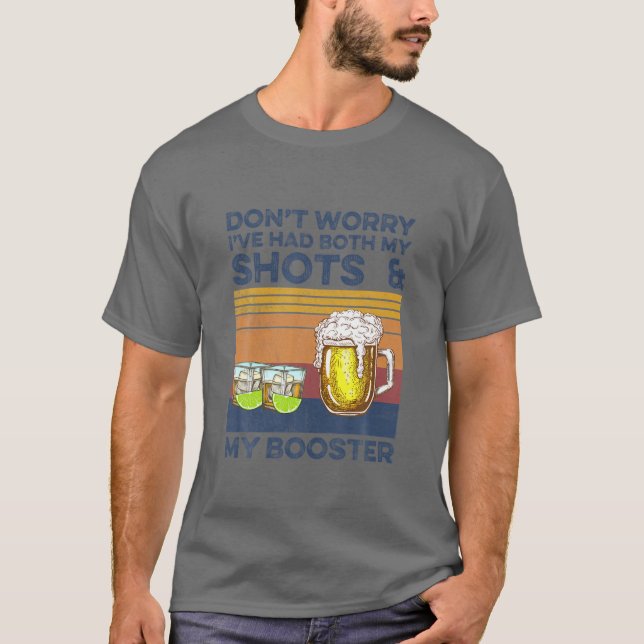 Don't Worry I've Had Both My Shots T-Shirt (Front)