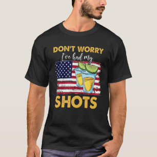 Don't Worry I've Had Both My Shots  Vaccine T-Shirt