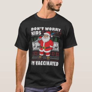 Don't Worry Kids I'm Vaccinated Santa Claus Christ T-Shirt