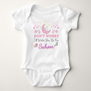 Don't worry, 'll Wake You Up For Suhoor Baby Bodysuit